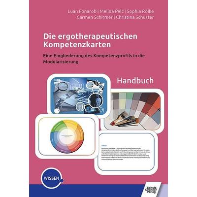 Die ergotherapeutischen Kompetenzkarten, Set von Luan Fonarob,Melina Pelc,Sophia Rölke,Carmen Schirmer,Christina Schuster, Schulz-Kirchner,