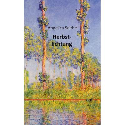Herbstlichtung, Gebundene Ausgabe von Angelica Seithe, BoD – Books on Demand, 978-3-8192-2706-6