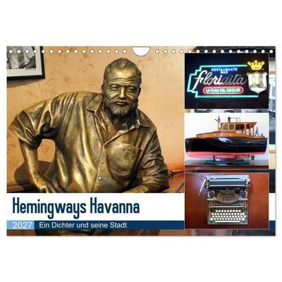Hemingways Havanna - Ein Dichter und seine Stadt (Wandkalender 2027 DIN A4 quer), CALVENDO Monatskalender