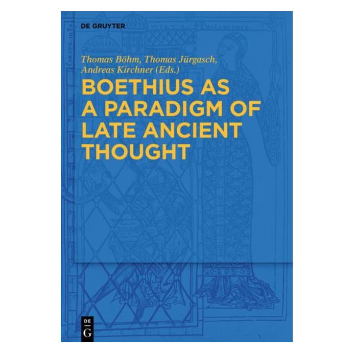 De Gruyter Boethius as a Paradigm of Late Ancient (Englisch, Hardcover, Andreas Kirchner, Thomas Böhm, Thomas Jürgasch) (67763428)