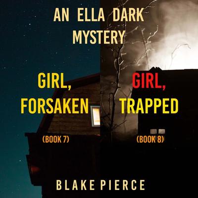 An Ella Dark FBI Suspense Thriller Bundle: Girl, Forsaken ( & 7) and Girl, Trapped ( & 8) - Blake Pierce, Audio, 9781094333465