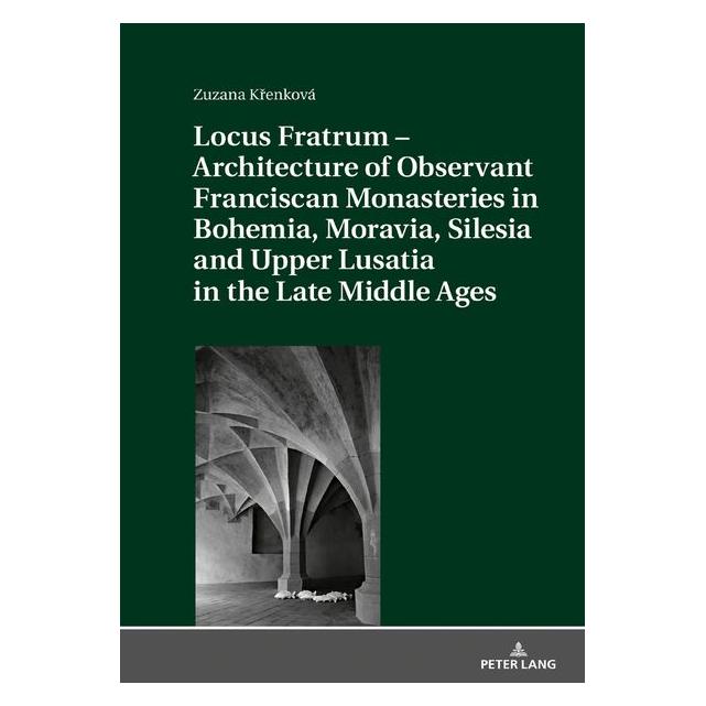 Peter Lang Krenková:Locus Fratrum - Architecture o (Englisch, Hardcover, Zuzana Krenková) (67839552)
