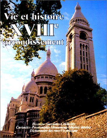 Collectif - Vie et histoire du XVIIIe arrondissement - Preis vom 11.10.2026 03:10:56 h