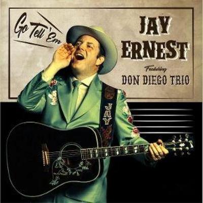 Go Tell 'Em - Jay Ernest,Don Diego Trio, CD