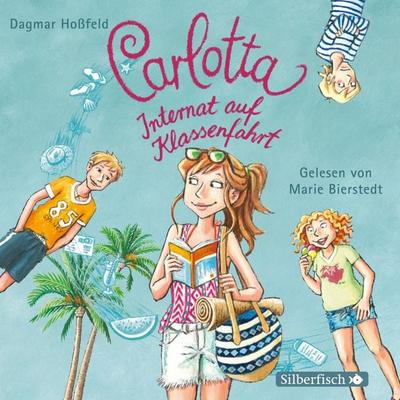 Carlotta 7: Carlotta - Internat auf Klassenfahrt - Dagmar Hoßfeld, Audio, 9783844916522