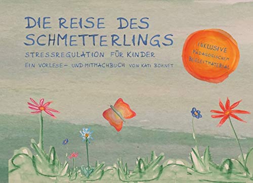 Kati Bohnet - Die Reise des Schmetterlings: Stressregulation für Kinder - Preis vom 16.10.2026 11:41:07 h
