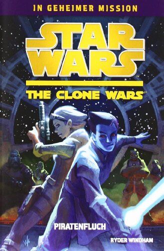 Ryder Windham - Star Wars The Clone Wars: In geheimer Mission, Bd. 2: Piratenfluch - Preis vom 09.10.2026 07:28:09 h
