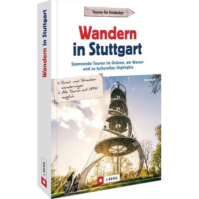 Wandern in Stuttgart, Taschenbuch von Arndt Spieth, Bruckmann, 978-3-86246-832-4