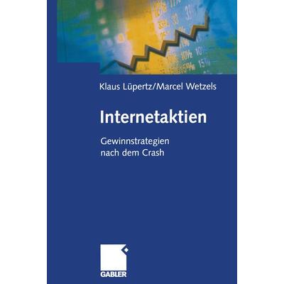 Internetaktien, Taschenbuch von Klaus Lüpertz,Marcel Wetzels, Betriebswirtschaftlicher Verlag Gabler, 978-3-322-84460-6