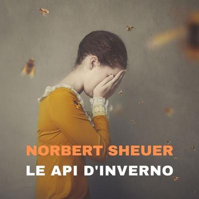 Le api d'inverno - Norbert Scheuer, Audio, 9789152154045