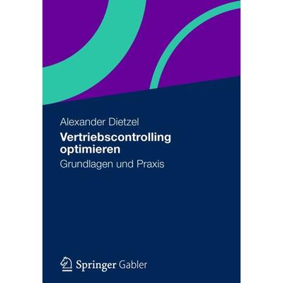 Vertriebscontrolling optimieren, Taschenbuch von Alexander Dietzel, Betriebswirtschaftlicher Verlag Gabler, 978-3-8349-3369-0