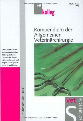 Martin Kramer - Kompendium der Allgemeinen Veterinärchirurgie: Für Studium und Praxis - Preis vom 04.10.2026 03:51:26 h