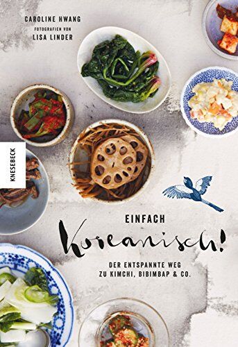 Caroline Hwang - Einfach koreanisch!: Der entspannte Weg zu Kimchi, Bibimbap & Co. (Kochbuch, Rezepte) - Preis vom 09.10.2026 07:28:09 h