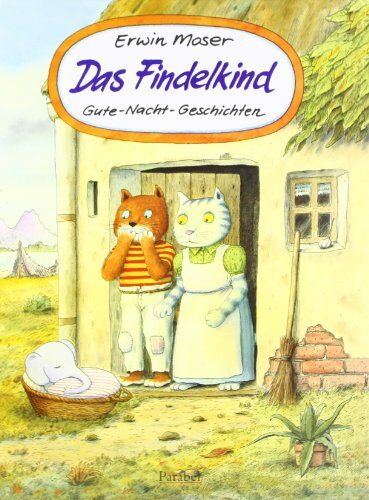 Erwin Moser - Das Findelkind: Gute-Nacht-Geschichten - Preis vom 05.10.2026 03:47:11 h
