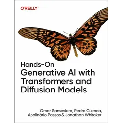 Hands-On Generative AI with Transformers and Diffusion Models, Fachbücher von Apolinario Passos, Omar Sanseviero, Cuenca Pedro, Jonathan Whitaker