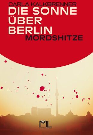 Carla Kalkbrenner - Die Sonne über Berlin - Mordshitze - Preis vom 01.10.2026 17:08:56 h