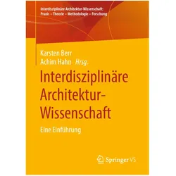 Interdisziplinäre Architektur-Wissenschaft, Fachbücher von Karsten Berr, Achim Hahn