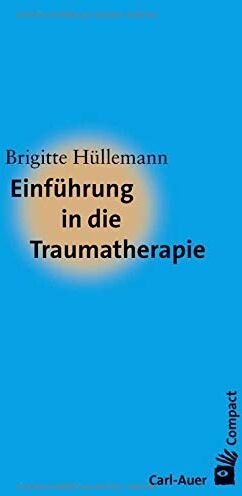 Brigitte Hüllemann - Einführung in die Traumatherapie (Carl-Auer Compact) - Preis vom 10.10.2026 11:48:34 h