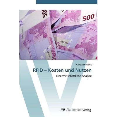 RFID - Kosten und Nutzen, Taschenbuch von Christoph Marek, AV Akademikerverlag, 978-3-639-45084-2