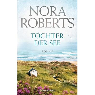 Töchter der See, Taschenbuch von Nora Roberts, Blanvalet, 978-3-442-38414-3