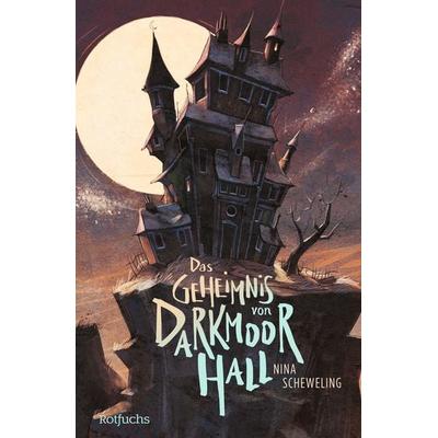 Das Geheimnis von Darkmoor Hall, Gebundene Ausgabe von Nina Scheweling, Rotfuchs, 978-3-7571-0173-2