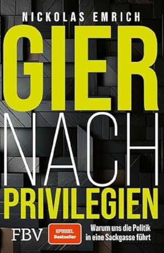 Nickolas Emrich - Gier nach Privilegien: Warum uns die Politik in eine Sackgasse führt. Über Korruption, Subventionen, Bürgergeld etc. SPIEGEL-Bestseller für Gerechtigkeit, eine freiere Gesellschaft - Preis vom 19.10.2026 19:33:35 h