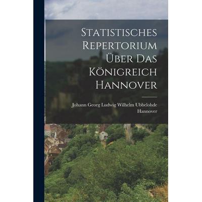 Statistisches Repertorium über das Königreich Hannover, Taschenbuch von Hannover, British Library, Historical Print Editions, 978-1-01-869946-2