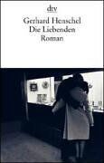 Gerhard Henschel - Die Liebenden - Roman - Preis vom 13.10.2026 19:28:25 h