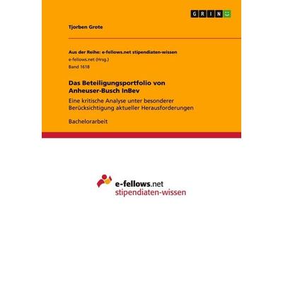 Das Beteiligungsportfolio von Anheuser-Busch InBev, Taschenbuch von Tjorben Grote, GRIN, 978-3-668-06936-7
