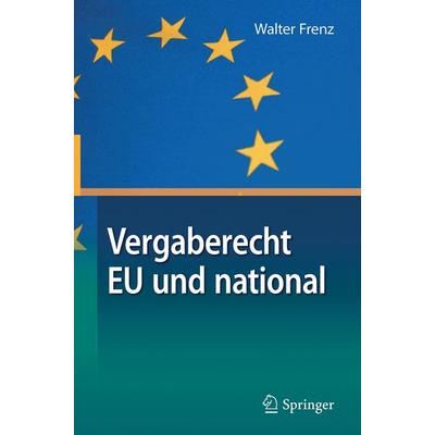 Vergaberecht EU und national, Gebundene Ausgabe von Walter Frenz, Springer Berlin, 978-3-662-56193-5