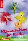 Kornelia Milan - Klemmentinis für Kinder: Bastelideen mit Wäscheklammern - Preis vom 01.10.2026 17:08:56 h