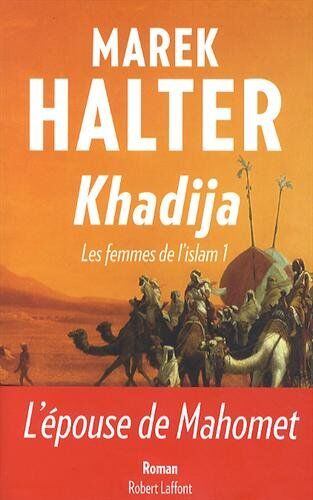 Marek Halter - Les femmes de l'islam. Vol. 1. Khadija - Preis vom 13.10.2026 19:28:25 h