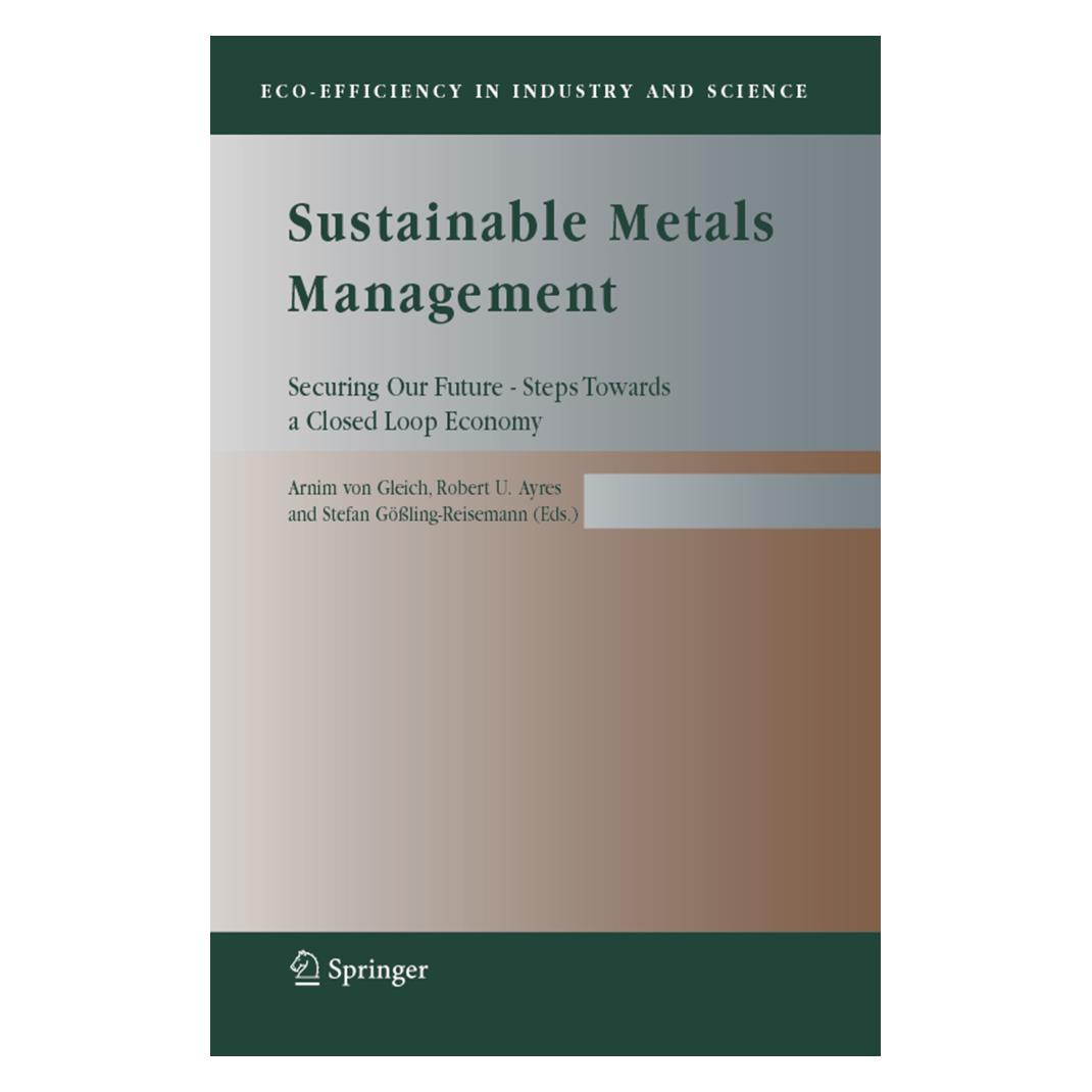 Springer Sustainable Metals Management (Englisch, Softcover, Arnim von Gleich, Robert U. Ayres, Stefan Gössling-Reisemann) (55378484)