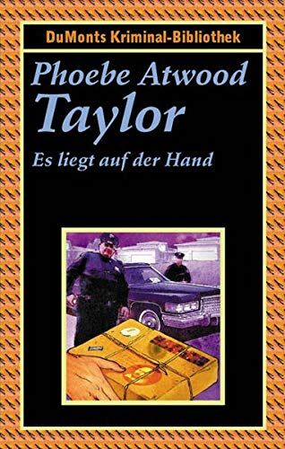 Taylor, Phoebe Atwood - Es liegt auf der Hand (DUMONT's Kriminal-Bibliothek) - Preis vom 11.10.2026 03:10:56 h