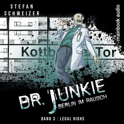 Dr. Junkie - Berlin im Rausch - Stefan Schweizer, Audio, 9783911008082