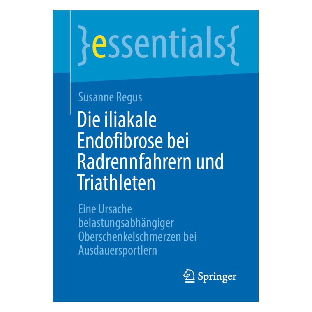 Springer Die iliakale Endofibrose bei Radrennfahrern und Triathleten (Deutsch, Softcover, Susanne Regus) (56181749)