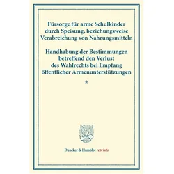 Fürsorge für arme Schulkinder durch Speisung, beziehungsweise Verabreichung von Nahrungsmitteln - Ha, Fachbücher