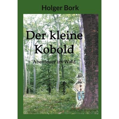 Der kleine Kobold, Taschenbuch von Holger Bork, BoD – Books on Demand, 978-3-7583-6854-7