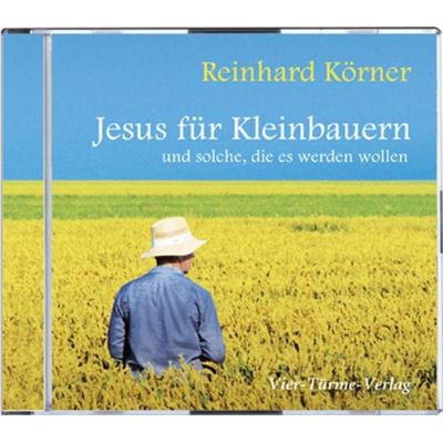 Jesus für Kleinbauern - Reinhard Körner, Audio, 9783736502086