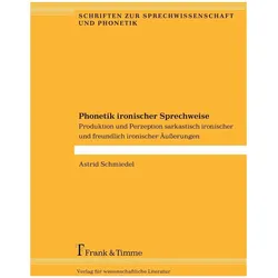 Phonetik ironischer Sprechweise, Fachbücher von Astrid Schmiedel