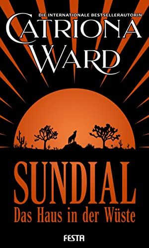 Catriona Ward - Sundial - Das Haus in der Wüste: Thriller - Preis vom 11.10.2026 15:43:13 h