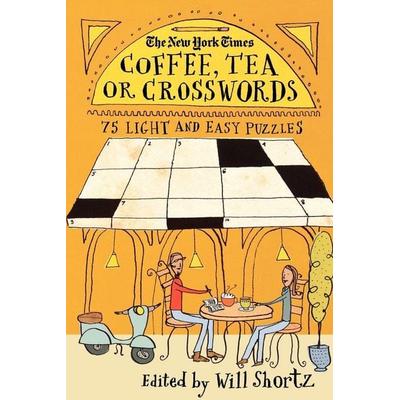 New York Times Coffee, Tea or Crosswords, Taschenbuch von Will (EDT)/ New York Times Company Shortz, St. Martins Press-3PL, 978-0-312-37828-8