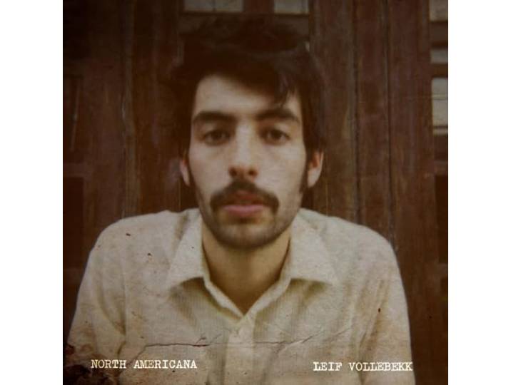 Leif Vollebekk - North Americana