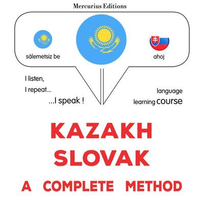 Kazakh - Slovak : a complete method - James Gardner, Audio, 9782821172906