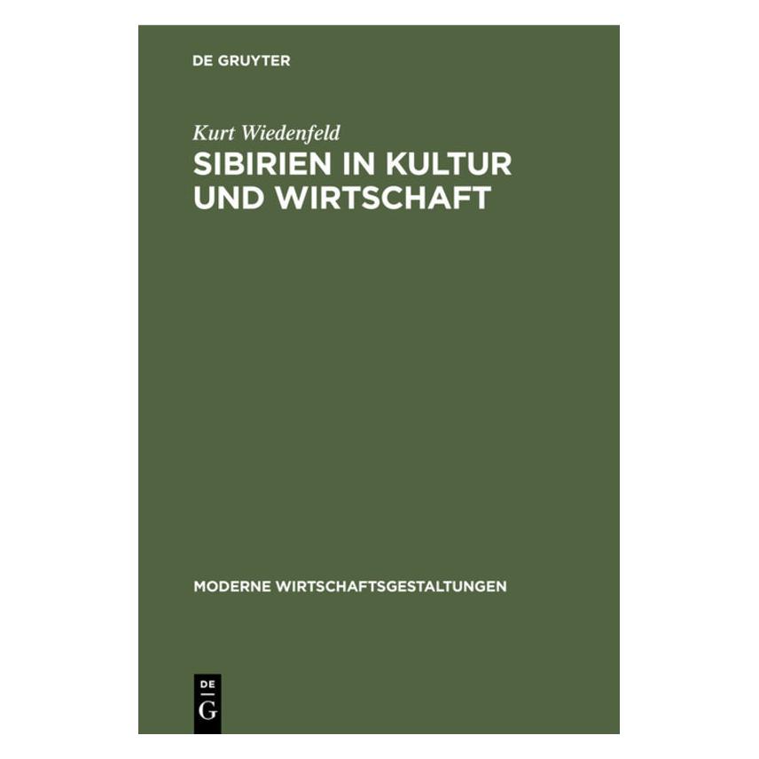 De Gruyter Wiedenfeld:Sibirien in Kultur und Wirts (Deutsch, Hardcover, Kurt Wiedenfeld) (67772660)