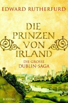 Edward Rutherfurd - Die Prinzen von Irland. Die große Dublin-Saga - Preis vom 09.10.2026 07:28:09 h