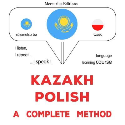 Kazakh - Polish : a complete method - James Gardner, Audio, 9782821172845