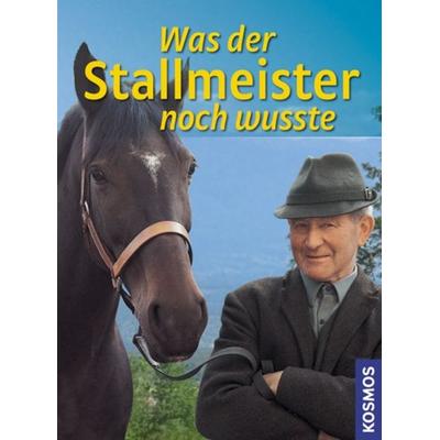 Was der Stallmeister noch wußte, Gebundene Ausgabe von Christiane Gohl, Franckh-Kosmos, 978-3-440-11789-7