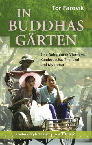Tor Farovik - In Buddhas Gärten. Eine Reise nach Vietnam, Kambodscha, Thailand und Birma - Preis vom 09.10.2026 07:28:09 h