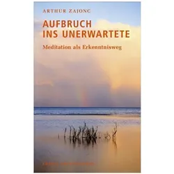 Aufbruch ins Unerwartete, Ratgeber von Arthur Zajonc